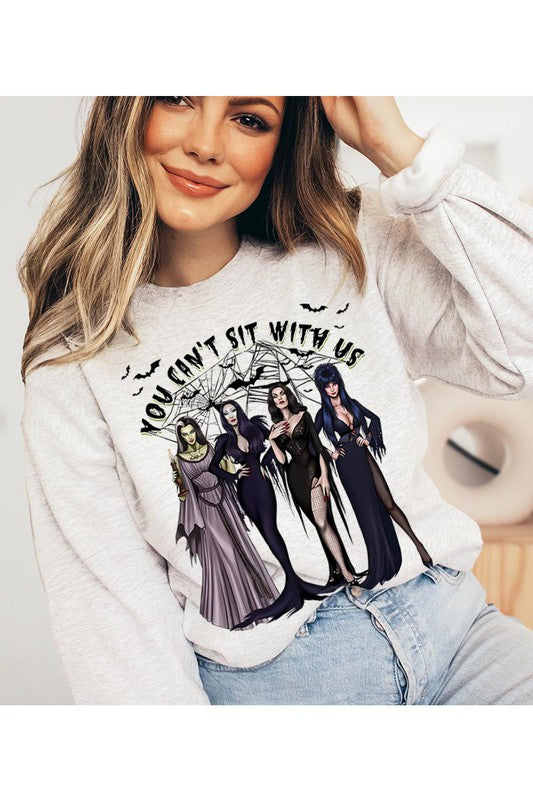 YOU CANT SIT WITH US SWEATSHIRT