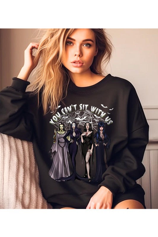 YOU CANT SIT WITH US SWEATSHIRT